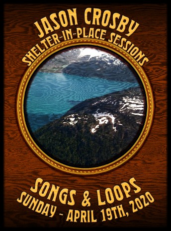 2020-04-19 @ Jason Crosby Songs & Loops Shelter-In-Place Session from Howling Moon Studios